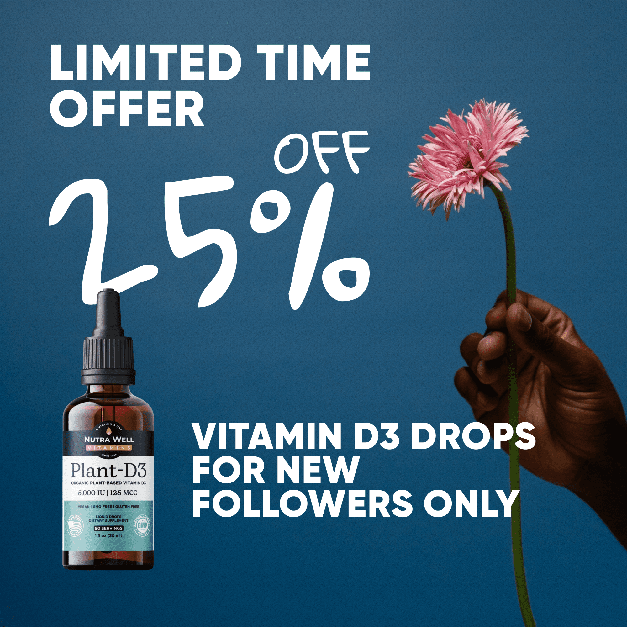 NutraWell Plant-D3 ad: limited time offer, 25% off for new followers, a hand with a pink flower