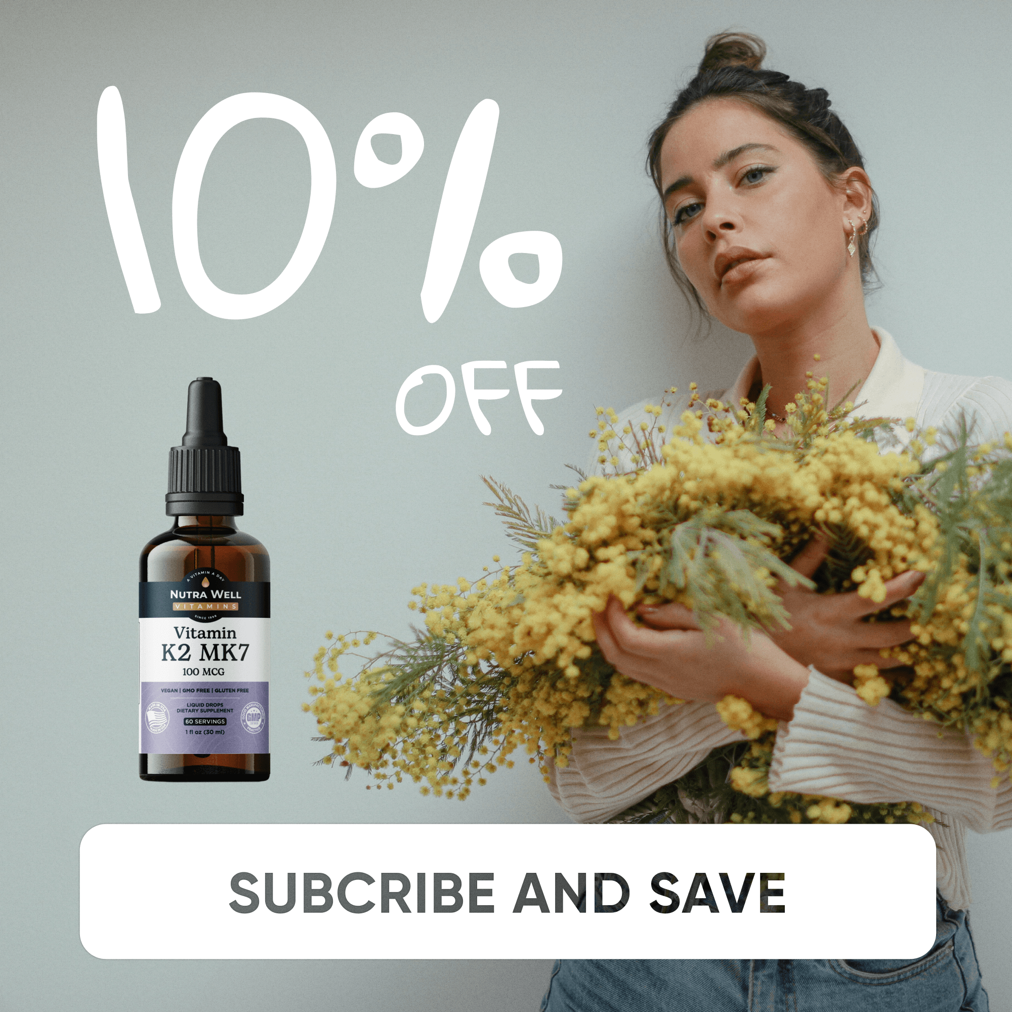 NutraWell Vitamin K2 MK7 ad: 10% off, a woman holding yellow flowers