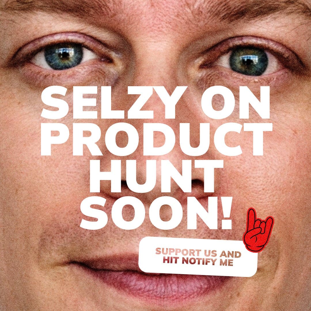 Teaser ad: Selzy on Product Hunt soon, support us and hit notify me